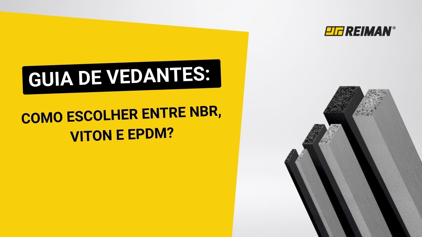 Guia de Vedantes: Como escolher entre NBR, Viton e EPDM?| REIMAN