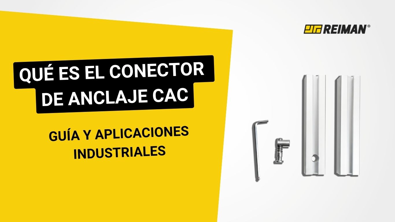 Qué es el Anclaje de Conexión CAC: Guía y Aplicaciones Industriales | REIMAN