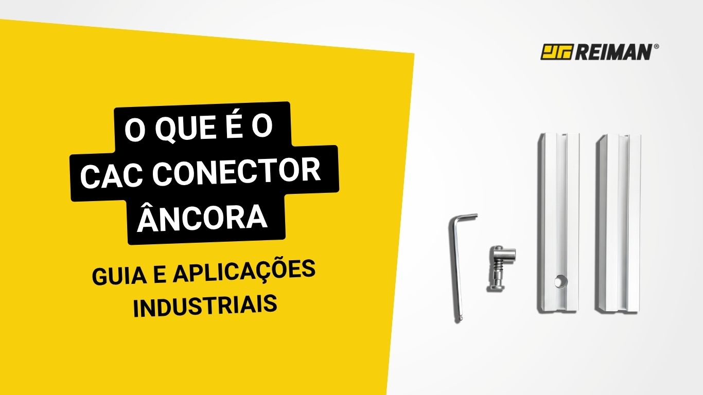 O que é o CAC Conector âncora: Guia e Aplicações Industriais | REIMAN